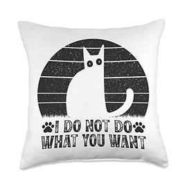 Funny Cat Memes Meme I Do Not Do What You Want I Funny Cat Throw Pillow, 18x18, Multicolor