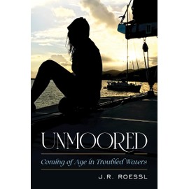 Unmoored: Coming of Age in Troubled Waters