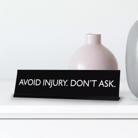 Signs ByLITA AVOID INJURY. DON'T ASK. Novelty Desk Sign