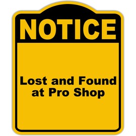 Lost and Found at Pro Shop Notice Yellow Black Aluminum Composite Sign 8.5 x 10 inches