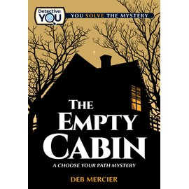The Empty Cabin: A Choose Your Path Mystery