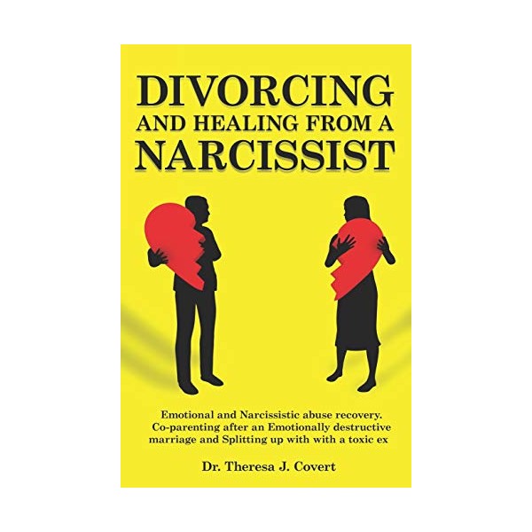 Divorcing and Healing from a Narcissist: Emotional and Narcissistic Abuse