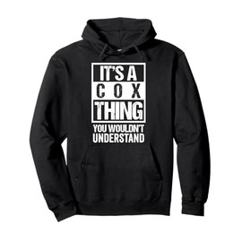 It's A Cox Thing You Wouldn't Understand - Family Name Pullover Hoodie