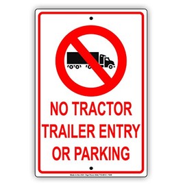 No Tractor Trailer Entry Or Parking Caution Warning Notice Aluminium Metal 8"x12" Sign Plate