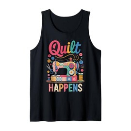 Quilt Happens Funny Quilting Sewing Machine Tank Top