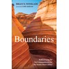 Boundaries: Rediscovering the Ten Commandments for the Twenty-First Century