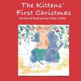 The Kittens' First Christmas: A Sleigh Ride with Santa (The Keller Farms Kritters Series)