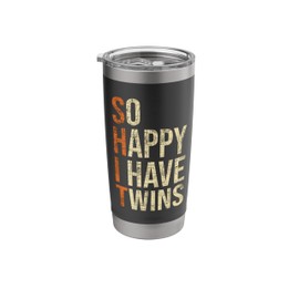 So Happy I Have Twins - Twin Dad Father Mother Of Twins Stainless Steel Insulated Tumbler