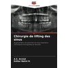 Chirurgie de lifting des sinus: Augmentation du plancher du sinus