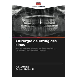 Chirurgie de lifting des sinus: Augmentation du plancher du sinus maxillaire : Techniques chirurgicales et résultats
