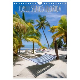 Idyllic Florida/Family Planner (Wall Calendar 2026 DIN A4 High), CALVENDO Monthly Calendar: Pure Joy of Life (CALVENDO Places)