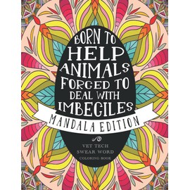 Vet Tech Swear Word Coloring Book: A Funny & Snarky Veterinary Technician Appreciation Gift Idea