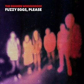 EGGMEN WHOOOOOO FUZZY EGGS, PLEASE NEW LP