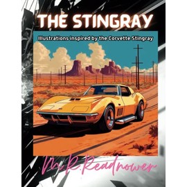 The Stingray: Illustrations inspired by the Corvette Stingray
