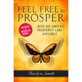 Feel Free to Prosper: Two Weeks to Unexpected Income with the Simplest Prosperity Laws Available