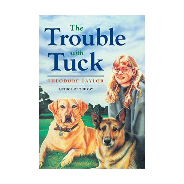 The Trouble with Tuck: The Inspiring Story of a Dog