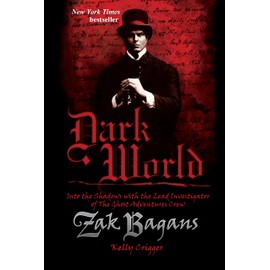 Dark World: Into the Shadows with the Lead Investigator of The Ghost Adventures Crew