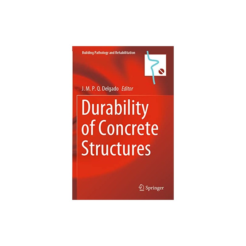 Durability of Concrete Structures (Volume 16)