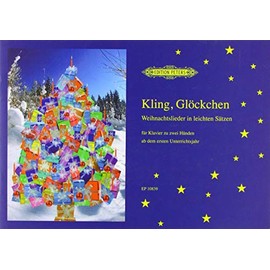 Kling, Glöckchen, für Klavier zu zwei Händen: Advents- und Weihnachtslieder in leichten Sätzen (ab dem 1. Unterrichtsjahr). Mit Backrezept Klingglöckchen-Plätzchen