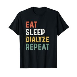 Dialysis Technician Dialyze Kidney Nurse Hemodialysis Team T-Shirt