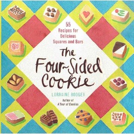 The Four-Sided Cookie: 55 Recipes for Delicious Squares and Bars