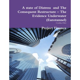 A state of Distress and The Consequent Restructure – The Evidence Underwater (Eurotunnel)