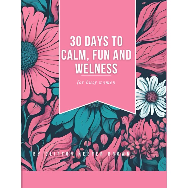 30 days to calm fun wellness planner: Relax and Enjoy