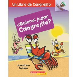 ¿Quieres jugar, Cangrejito? (Let's Play, Crabby!): Un libro de la serie Acorn