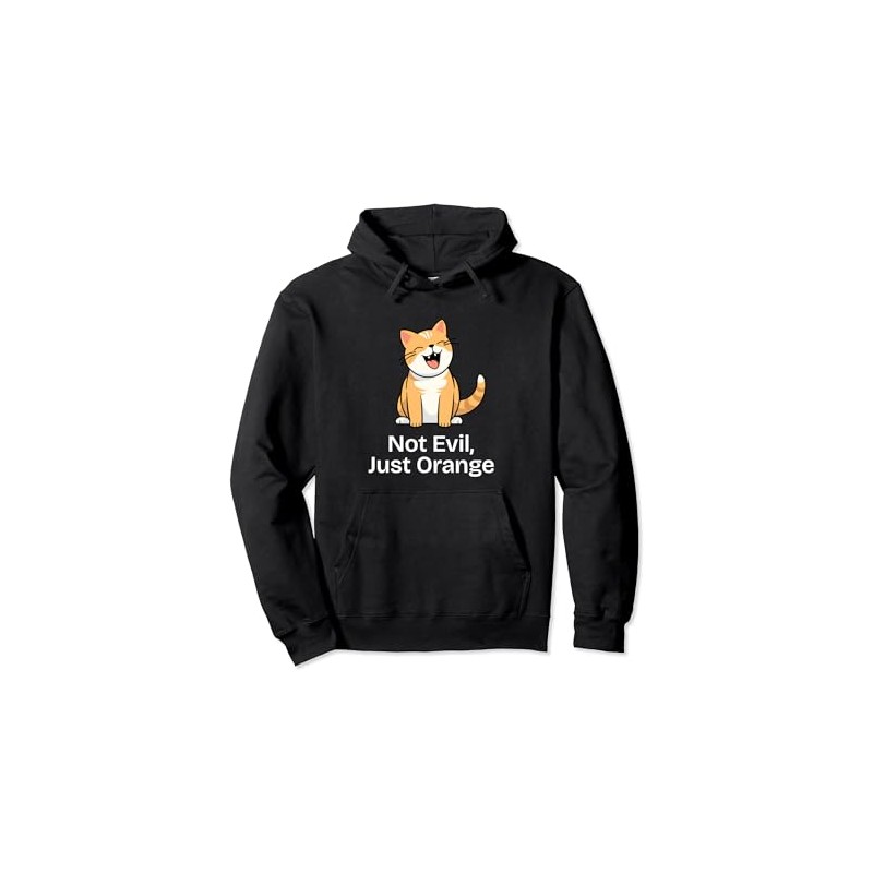 Not Evil, Just Orange | Orange Cat Pullover Hoodie