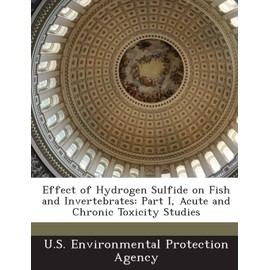 Effect of Hydrogen Sulfide on Fish and Invertebrates: Part I, Acute and Chronic Toxicity Studies