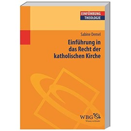 Einführung in das Recht der katholischen Kirche: Grundlagen - Quellen - Beispiele (Theologie kompakt)