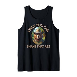 Only You can Shake That Ass - Funny Bear Gifts Tank Top