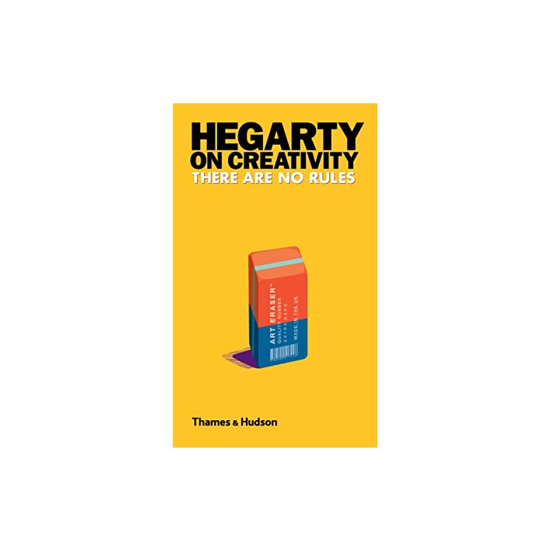 Hegarty on Creativity: There Are No Rules