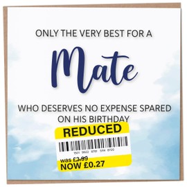 Birthday Card for Mate, Funny Mate Birthday Card, Reduced Sticker, Humorous Card, Only The Very Best for my Mate on his Birthday, Birthday Card for Men, 148mm