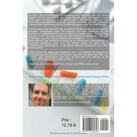  Les 5 complments alimentaires recommands par ces mdecins: Pour une Trs Bonne Sant (Supers Complments Alimentaires) (French Edition)