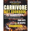 SUPER EASY CARNIVORE DIET COOKBOOK FOR BEGINNERS 2025-2026: THE EASY DELICIOUS RECIPES WITH HEALTH BENEFITS, MEAL PLAN AND MORE.