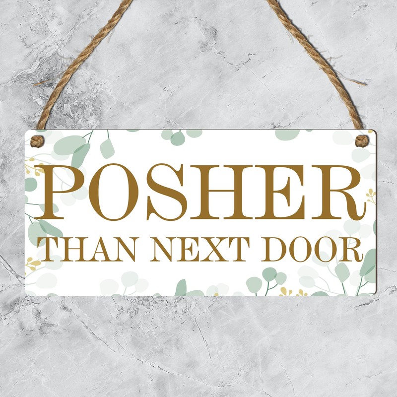 Pixie's Gifts: 'Posher Than Next Door' Hanging Wooden Plaque -
