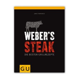 Weber's Steak. Die besten Grillrezepte