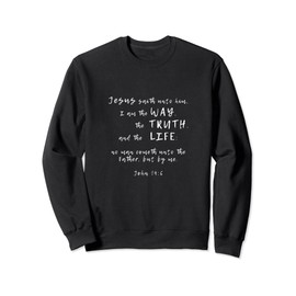 John 14 6 Scripture Bible Verse Sweatshirt