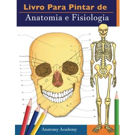 Livro para pintar de Anatomia e Fisiologia: Livreto a cores de auto-avaliação muito detalhado para estudar | O presente perfeito para estudantes de medicina e enfermeiros (Portuguese Edition)