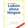 Der Weg ins Leben ohne Magen