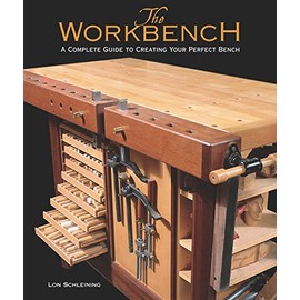 The Workbench: A Complete Guide to Creating Your Perfect Bench