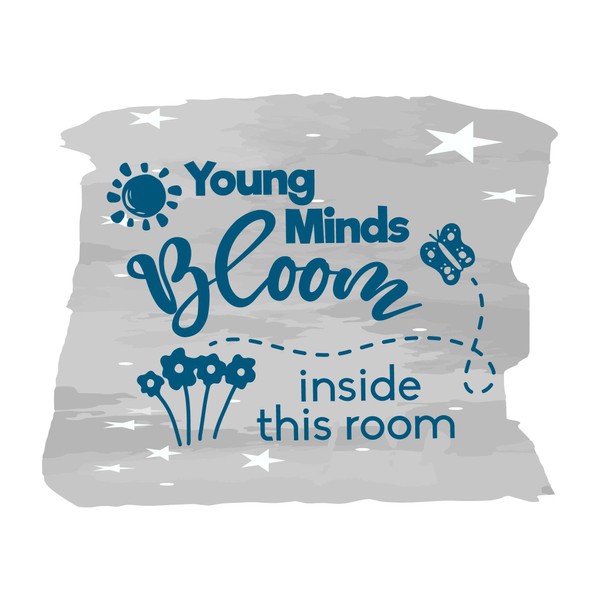 Students Young Minds Bloom Inside This Room Uplifting Quote Wall