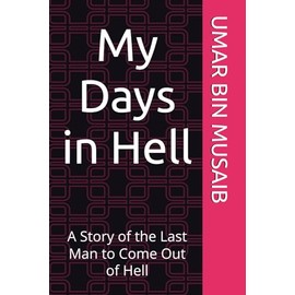 My Days in Hell: A Story of the Last Man to Come Out of Hell