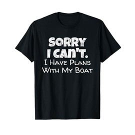 Funny Boating Joke I Have Plans Boat Lake Lover Saying T-Shirt