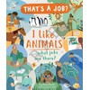 I Like Animals... What Jobs Are There? (That's a Job?)