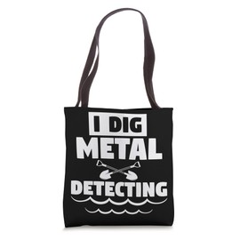 Funny I Dig Metal Detecting Beach Combing Beachcombers Tote Bag