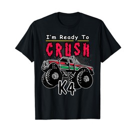 I'm Ready To Crush K4 Monster Truck Pre K 4 T-Shirt