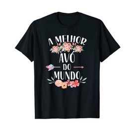 A Melhor Avo Do Mundo Portuguese Grandma Floral T-Shirt