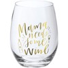 Mama Needs Some Wine Stemless Wine Glass 15 fl oz